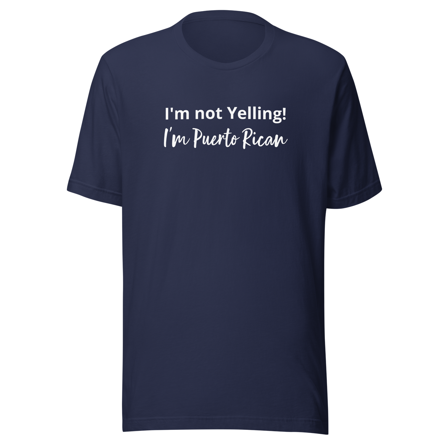 I'm not Yelling Unisex t-shirt